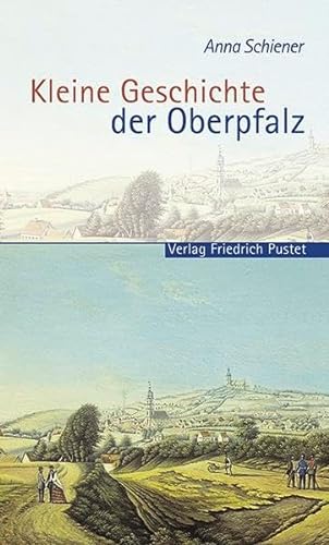 Kleine Geschichte der Oberpfalz (Bayerische Geschichte)